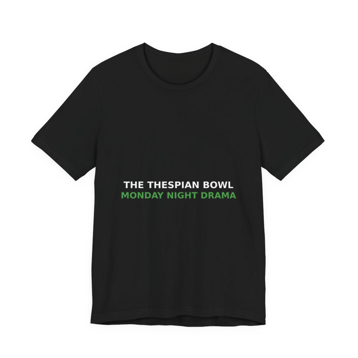 Black t-shirt reading ‘The Thespian Bowl’ in white over ‘Monday Night Drama’ in green